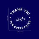 Thank You Wine Bottle Vinyl Sticker Decal - Thank You for Everything - 4" x 4" - Unique Party Favor Holiday Season Family Reunion Employee Appreciation Gift White 5" x 2.8" 2