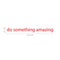 Do Something Amazing Wall Art Decal 2" x 20" Decoration Vinyl Sticker (Red) Red 2" x 18"