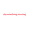 Do Something Amazing Wall Art Decal 2" x 20" Decoration Vinyl Sticker (Red) Red 2" x 18" 4