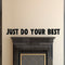 Vinyl Wall Art Decal - Just Do Your Best - Inspirational Business Workplace Bedroom Decoration - Motivational Wall Home Office Gym And Fitness Decor Sticker Adherent