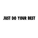 Vinyl Wall Art Decal - Just Do Your Best - Inspirational Business Workplace Bedroom Decoration - Motivational Wall Home Office Gym And Fitness Decor Sticker Adherent   2