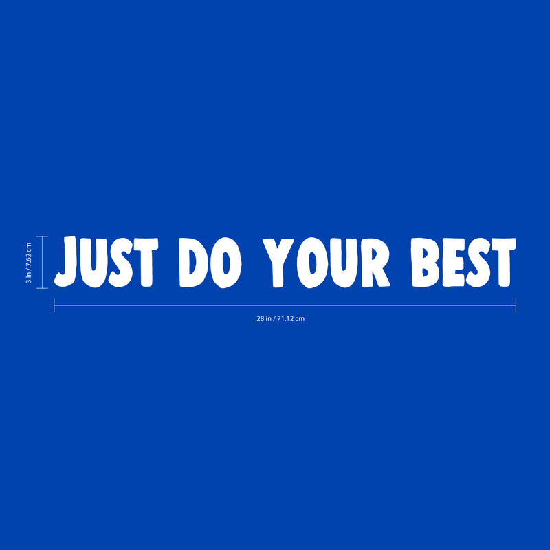 Vinyl Wall Art Decal - Just Do Your Best - 3" x 28" - Inspirational Business Workplace Bedroom Decoration - Motivational Wall Home Office Gym and Fitness Decor Sticker Adherent (3" x 28"; White) White 3" x 28" 3