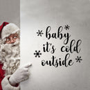 Vinyl Wall Art Decal - Baby It’s Cold Outside - 20" x 23" - Christmas Holiday Seasonal Decoration Sticker - Indoor Outdoor Window Home Living Room Bedroom Apartment Door Decor (20" x 23"; Black) Black 20" x 23" 4