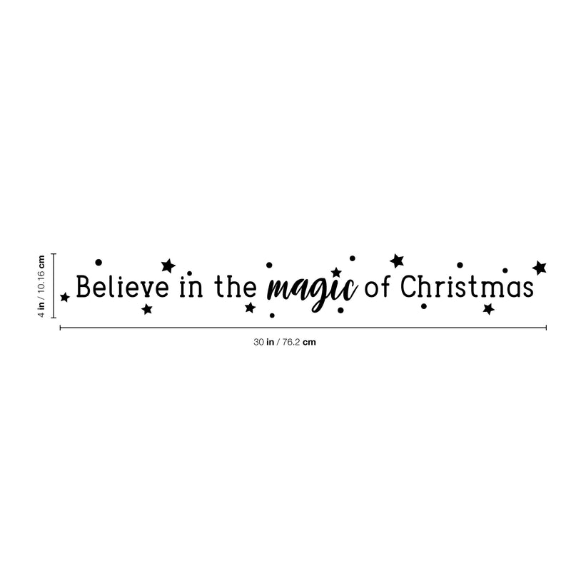 Vinyl Wall Art Decal - Believe in The Magic of Christmas - 4" x 30" - Christmas Holiday Seasonal Decoration Sticker - Indoor Outdoor Home Office Wall Door Window Bedroom Workplace Decor Decals Black 4" x 30" 3