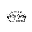 Vinyl Wall Art Decal - Have A Holly Jolly Christmas - Christmas Seasonal Decoration Sticker - Indoor Outdoor Home Office Wall Door Window Bedroom Workplace Decor Decals