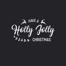 Vinyl Wall Art Decal  - Have A Holly Jolly Christmas - 12" x 23" - Christmas Seasonal Decoration Sticker -  Indoor Outdoor Home Office Wall Door Window Bedroom Workplace Decor Decals White 12" x 23" 3