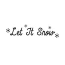 Vinyl Wall Art Decal - Let It Snow Snowflakes - Christmas Holiday Seasonal Decoration Sticker - Indoor Outdoor Home Office Wall Door Window Bedroom Workplace Decor Decals (6" x 23"; Black)