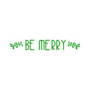 Vinyl Wall Art Decal - Be Merry - 4" x 30" - Christmas Seasonal Holiday Decor Sticker - Inspirational Indoor Outdoor Home Office Wall Door Window Bedroom Workplace Decals (4" x 30"; Green) Green 4" x 30"