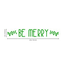 Vinyl Wall Art Decal - Be Merry - 4" x 30" - Christmas Seasonal Holiday Decor Sticker - Inspirational Indoor Outdoor Home Office Wall Door Window Bedroom Workplace Decals (4" x 30"; Green) Green 4" x 30" 3
