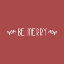 Vinyl Wall Art Decal - Be Merry - 4" x 30" - Christmas Seasonal Holiday Decor Sticker - Inspirational Indoor Outdoor Home Office Wall Door Window Bedroom Workplace Decals (4" x 30"; White) White 4" x 30"