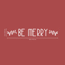 Vinyl Wall Art Decal - Be Merry - 4" x 30" - Christmas Seasonal Holiday Decor Sticker - Inspirational Indoor Outdoor Home Office Wall Door Window Bedroom Workplace Decals (4" x 30"; White) White 4" x 30" 3
