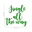 Vinyl Wall Art Decal - Jingle All The Way - 22" x 22.5" - Christmas Seasonal Holiday Decoration Sticker - Indoor Outdoor Home Office Wall Door Window Bedroom Workplace Decals (22" x 22.5"; Green) Green 22" x 22.5" 3