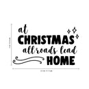 Vinyl Wall Art Decal - at Christmas All Roads Lead Home - - Christmas Seasonal Decoration Sticker - Indoor Home Office Wall Door Window Bedroom Workplace Decor Decals (; Black)   4