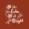 Vinyl Wall Art Decal - All is Calm All is Bright - 23" x 22.5" - Holiday Christmas Seasonal Sticker - Indoor Home Apartment Office Wall Door Window Bedroom Workplace Decor Decals (23" x 22.5"; White) White 23" x 22.5"