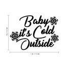 Vinyl Wall Art Decal - Baby It’s Cold Outside - 8" x 11" - Christmas Seasonal Decoration Sticker - Indoor Outdoor Wall Door Window Home Apartment Office Sticker Luggage Decor (8" x 11"; Black) Black 8" x 11"