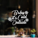 Vinyl Wall Art Decal - Baby It’s Cold Outside - 8" x 11" - Christmas Seasonal Decoration Sticker - Indoor Outdoor Wall Door Window Home Apartment Office Sticker Luggage Decor (8" x 11"; White) White 8" x 11" 3