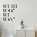 Vinyl Wall Art Decal - We See What We Want - 26. Modern Life Quotes Bedroom Office Work Decoration - Positive Motivational Indoor Outdoor Home Wall Living Room Decor   2