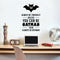 Vinyl Wall Art Decal - Always Be Yourself Unless You Can Be Batman Then Always Be Batman - 23" x 15" - Cool Superhero Children’s Little Kids Quotes for Home Bedroom Nursery Playroom Wall Door - Black 23" x 15" 3