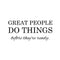 Vinyl Art Wall Decal - Great People Do Things Before They're Ready - - Motivational Life Quotes - House Apartment Wall Decoration - Positive Office Workplace Bedroom Living Room Decor   4