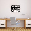 Vinyl Art Wall Decal - No Time Like The Present - Positive Life Quotes House Apartment Wall Decoration - Motivational Office Workplace Bedroom Living Room Decor (17" x 22"; Black)   2