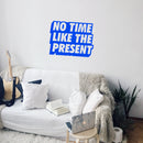 Vinyl Art Wall Decal - No Time Like The Present - 17" x 22" - Positive Life Quotes House Apartment Wall Decoration - Motivational Office Workplace Bedroom Living Room Decor (17" x 22"; Blue) Blue 17" x 22" 4