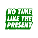Vinyl Art Wall Decal - No Time Like The Present - 17" x 22" - Positive Life Quotes House Apartment Wall Decoration - Motivational Office Workplace Bedroom Living Room Decor (17" x 22"; Green) Green 17" x 22" 2