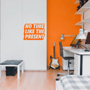 Vinyl Art Wall Decal - No Time Like The Present - 17" x 22" - Positive Life Quotes House Apartment Wall Decoration - Motivational Office Workplace Bedroom Living Room Decor (17" x 22"; Orange) Orange 17" x 22" 3