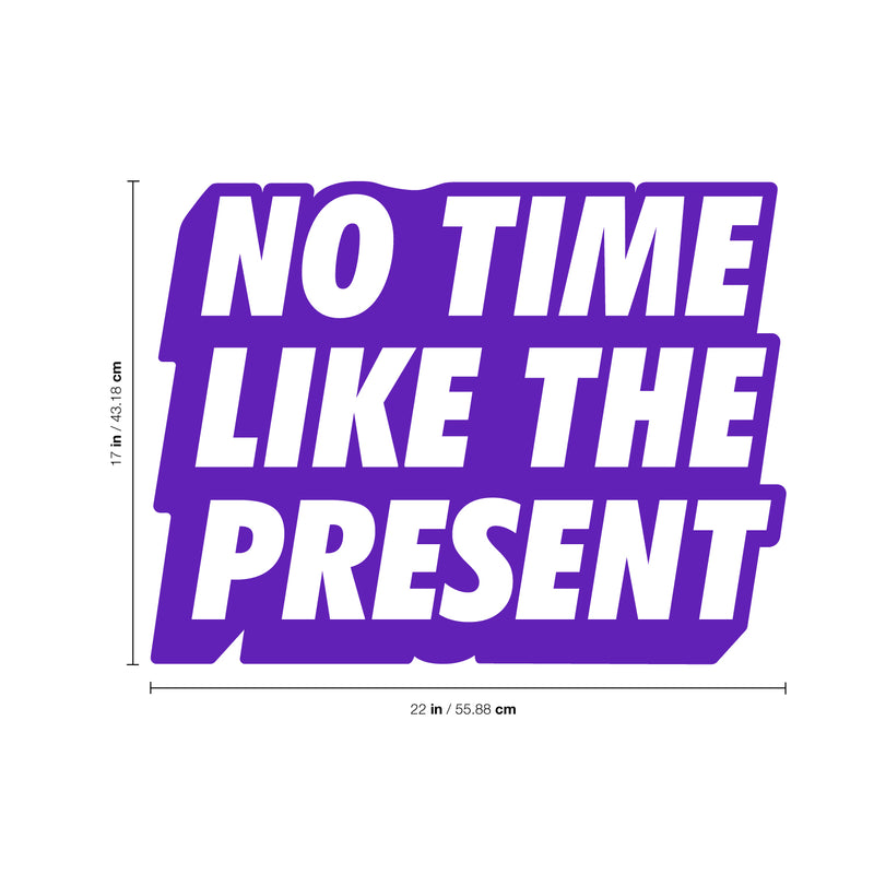 Vinyl Art Wall Decal - No Time Like The Present - 17" x 22" - Positive Life Quotes House Apartment Wall Decoration - Motivational Office Workplace Bedroom Living Room Decor (17" x 22"; Purple) Purple 17" x 22"