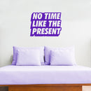 Vinyl Art Wall Decal - No Time Like The Present - 17" x 22" - Positive Life Quotes House Apartment Wall Decoration - Motivational Office Workplace Bedroom Living Room Decor (17" x 22"; Purple) Purple 17" x 22" 2