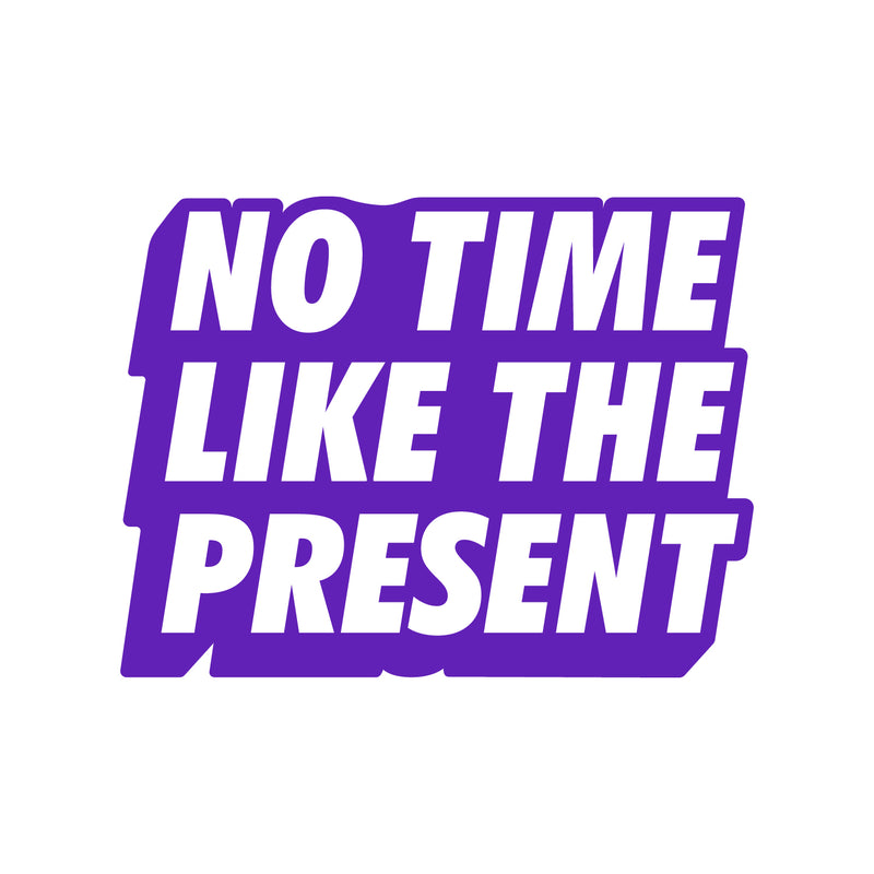Vinyl Art Wall Decal - No Time Like The Present - 17" x 22" - Positive Life Quotes House Apartment Wall Decoration - Motivational Office Workplace Bedroom Living Room Decor (17" x 22"; Purple) Purple 17" x 22" 4