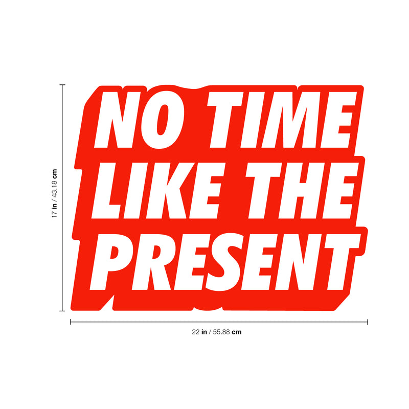 Vinyl Art Wall Decal - No Time Like The Present - 17" x 22" - Positive Life Quotes House Apartment Wall Decoration - Motivational Office Workplace Bedroom Living Room Decor (17" x 22"; Red) Red 17" x 22"
