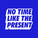 Vinyl Art Wall Decal - No Time Like The Present - 17" x 22" - Positive Life Quotes House Apartment Wall Decoration - Motivational Office Workplace Bedroom Living Room Decor (17" x 22"; White) White 17" x 22"