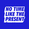 Vinyl Art Wall Decal - No Time Like The Present - 17" x 22" - Positive Life Quotes House Apartment Wall Decoration - Motivational Office Workplace Bedroom Living Room Decor (17" x 22"; White) White 17" x 22"