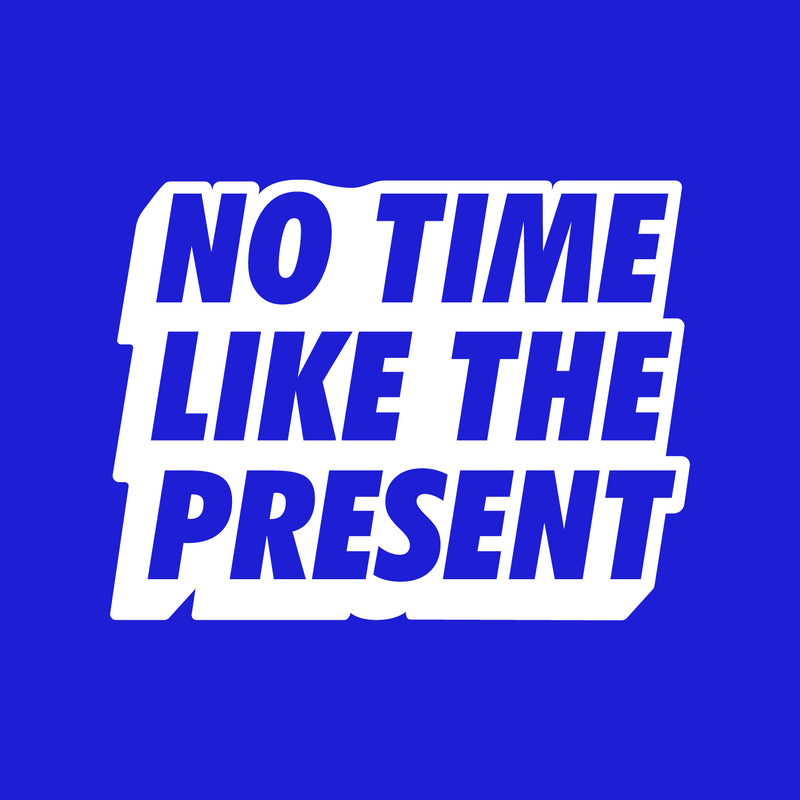 Vinyl Art Wall Decal - No Time Like The Present - 17" x 22" - Positive Life Quotes House Apartment Wall Decoration - Motivational Office Workplace Bedroom Living Room Decor (17" x 22"; White) White 17" x 22"