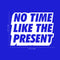 Vinyl Art Wall Decal - No Time Like The Present - 17" x 22" - Positive Life Quotes House Apartment Wall Decoration - Motivational Office Workplace Bedroom Living Room Decor (17" x 22"; White) White 17" x 22" 4