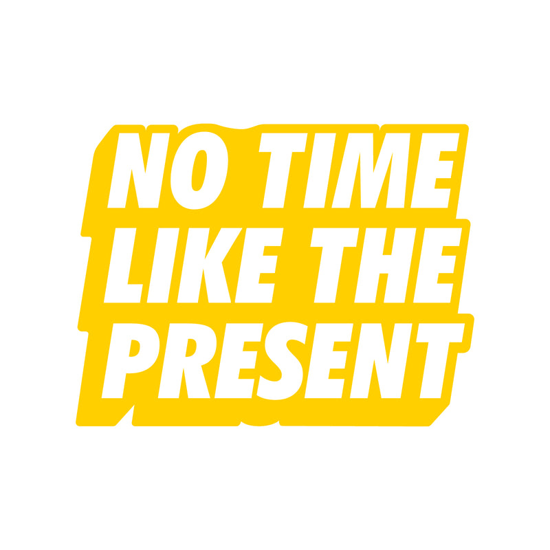 Vinyl Art Wall Decal - No Time Like The Present - 17" x 22" - Positive Life Quotes House Apartment Wall Decoration - Motivational Office Workplace Bedroom Living Room Decor (17" x 22"; Yellow) Yellow 17" x 22" 4