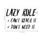 Vinyl Wall Art Decal - Lazy Rule Can’t Reach It Don’t Need It - 14" x 19" - Inspirational Workplace Bedroom Apartment Decor Decals - Positive Indoor Outdoor Home Living Room Office Quotes Black 14" x 19"