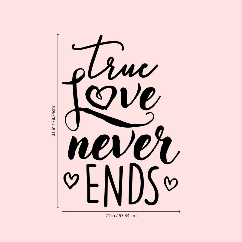 Valentines Day Vinyl Wall Art Decal - True Love Never Ends - Valentine’s Home Living Room Bedroom Sticker - Indoor Outdoor Positive Household Couples Apartment Decor (31" x 21"; Black)   2