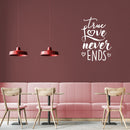 Valentines Day Vinyl Wall Art Decal - True Love Never Ends - 31" x 21" - Valentine’s Home Living Room Bedroom Sticker - Indoor Outdoor Positive Household Couples Apartment Decor (31" x 21"; White) White 31" x 21" 3