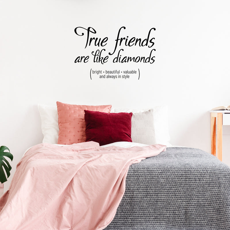 Vinyl Wall Art Decal - True Friends are Like Diamonds - 15" x 23" - Inspirational Quote for Home Living Room Bedroom Decor - Trendy Modern Apartment Dorm Room Sticker Decals (15" x 23"; Black) Black 15" x 23" 3
