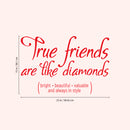Vinyl Wall Art Decal - True Friends are Like Diamonds - 15" x 23" - Inspirational Quote for Home Living Room Bedroom Decor - Trendy Modern Apartment Dorm Room Sticker Decals (15" x 23"; Red) Red 15" x 23"