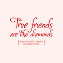 Vinyl Wall Art Decal - True Friends are Like Diamonds - 15" x 23" - Inspirational Quote for Home Living Room Bedroom Decor - Trendy Modern Apartment Dorm Room Sticker Decals (15" x 23"; Red) Red 15" x 23" 3