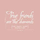 Vinyl Wall Art Decal - True Friends are Like Diamonds - 15" x 23" - Inspirational Quote for Home Living Room Bedroom Decor - Trendy Modern Apartment Dorm Room Sticker Decals (15" x 23"; White) White 15" x 23"