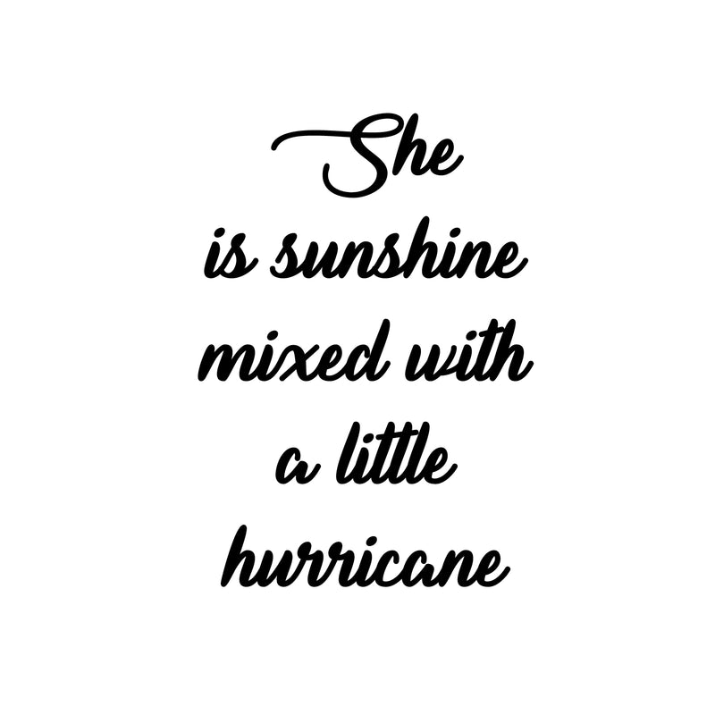 Vinyl Wall Art Decal - She Is Sunshine Mixed With A Little Hurricane - 22. Women's Empowerment Positive Bedroom Apartment Decor - Motivational Home Living Room Office Workplace Quotes   4