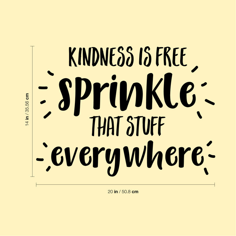 Vinyl Wall Art Decal - Kindness is Free Sprinkle That Stuff Everywhere- 14" x 20" - Positive Bedroom Office Living Room Workplace Decoration - Motivational Work Home Apartment Decor Sticker Black 14" x 20"