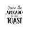 Vinyl Wall Art Decal - You’re The Avocado to My Toast - 26" x 23" - Sweet Cute Couples Romantic Quotes Decor - Corny Family Home Living Room Bedroom Apartment Kitchen Sticker (26" x 23"; Black) Black 26" x 23" 2