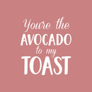 Vinyl Wall Art Decal - You’re The Avocado to My Toast - 26" x 23" - Sweet Cute Couples Romantic Quotes Decor - Corny Family Home Living Room Bedroom Apartment Kitchen Sticker (26" x 23"; White) White 26" x 23"