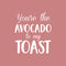 Vinyl Wall Art Decal - You’re The Avocado to My Toast - Sweet Cute Couples Romantic Quotes Decor - Corny Family Home Living Room Bedroom Apartment Kitchen Sticker (26" x 23"; Black)   5