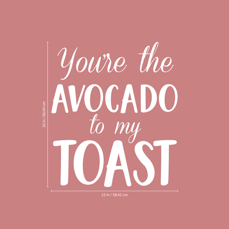 Vinyl Wall Art Decal - You’re The Avocado to My Toast - 26" x 23" - Sweet Cute Couples Romantic Quotes Decor - Corny Family Home Living Room Bedroom Apartment Kitchen Sticker (26" x 23"; White) White 26" x 23" 2