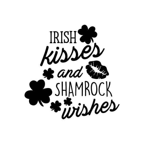 St Patrick’s Day Vinyl Wall Art Decal - Irish Kisses and Shamrock Wishes - St Patty’s Holiday Home Living Room Bedroom Sticker - Coffee Shop Bar Apartment Decor (23" x 23"; Black)